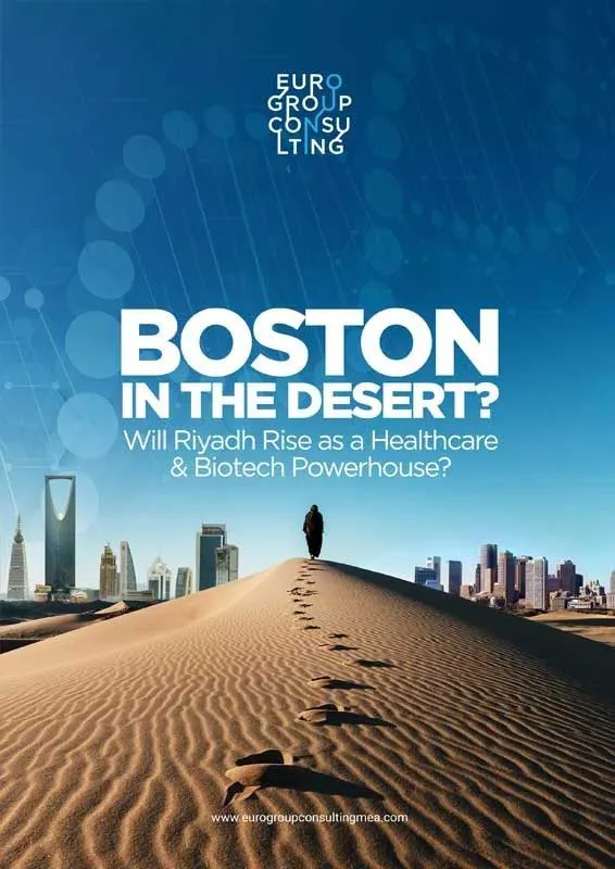 Boston in the Desert: Will Riyadh Rise as a Healthcare & Biotech Powerhouse?